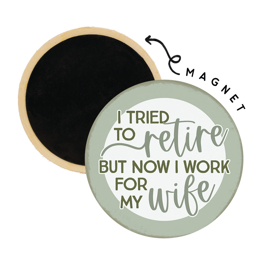 Retire Work For Wife