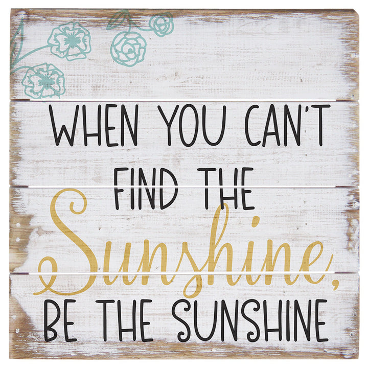 Be The Sunshine 6"