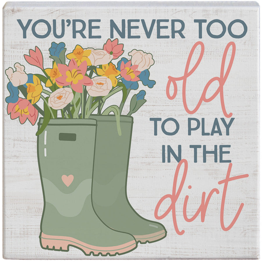 Never Too Old Dirt