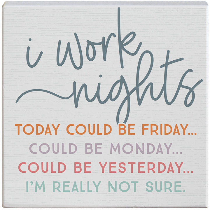 I Work Nights