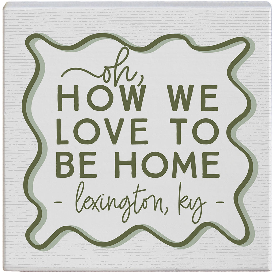 Love To Be Home LOC
