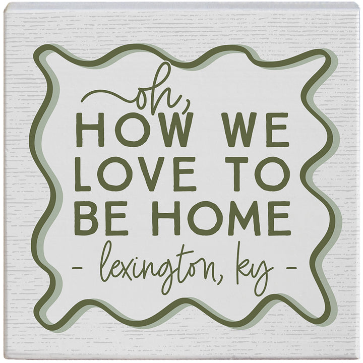 Love To Be Home LOC