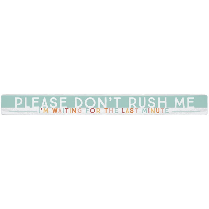 Don't Rush Me