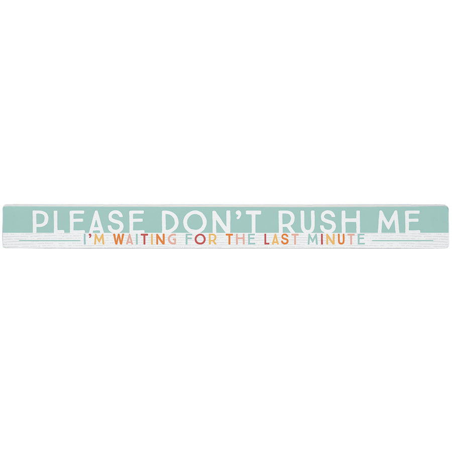 Don't Rush Me