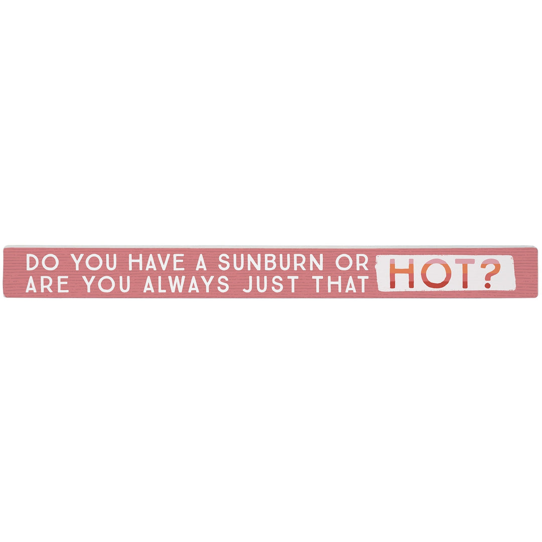 Sunburn Or Hot