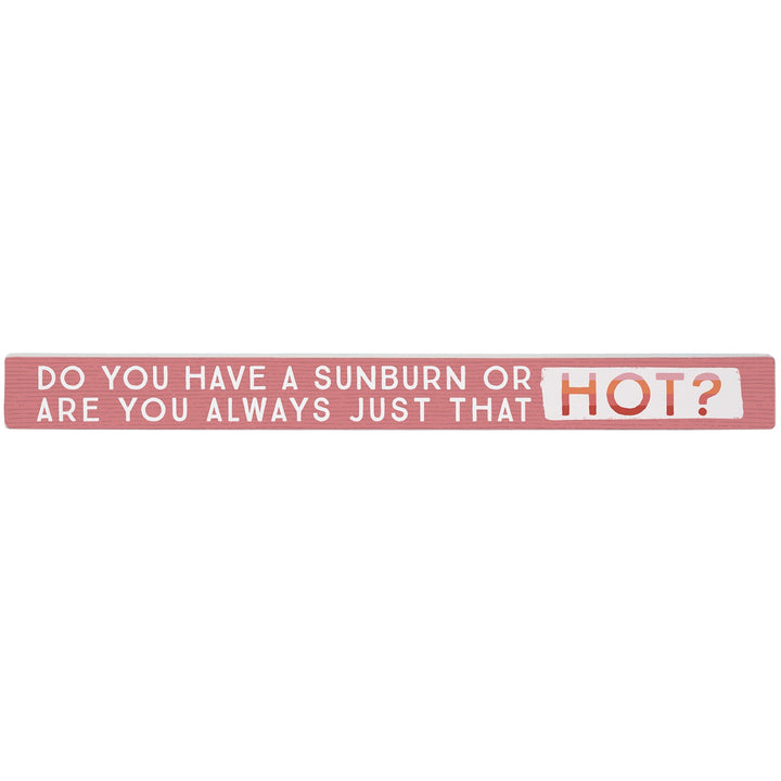 Sunburn Or Hot