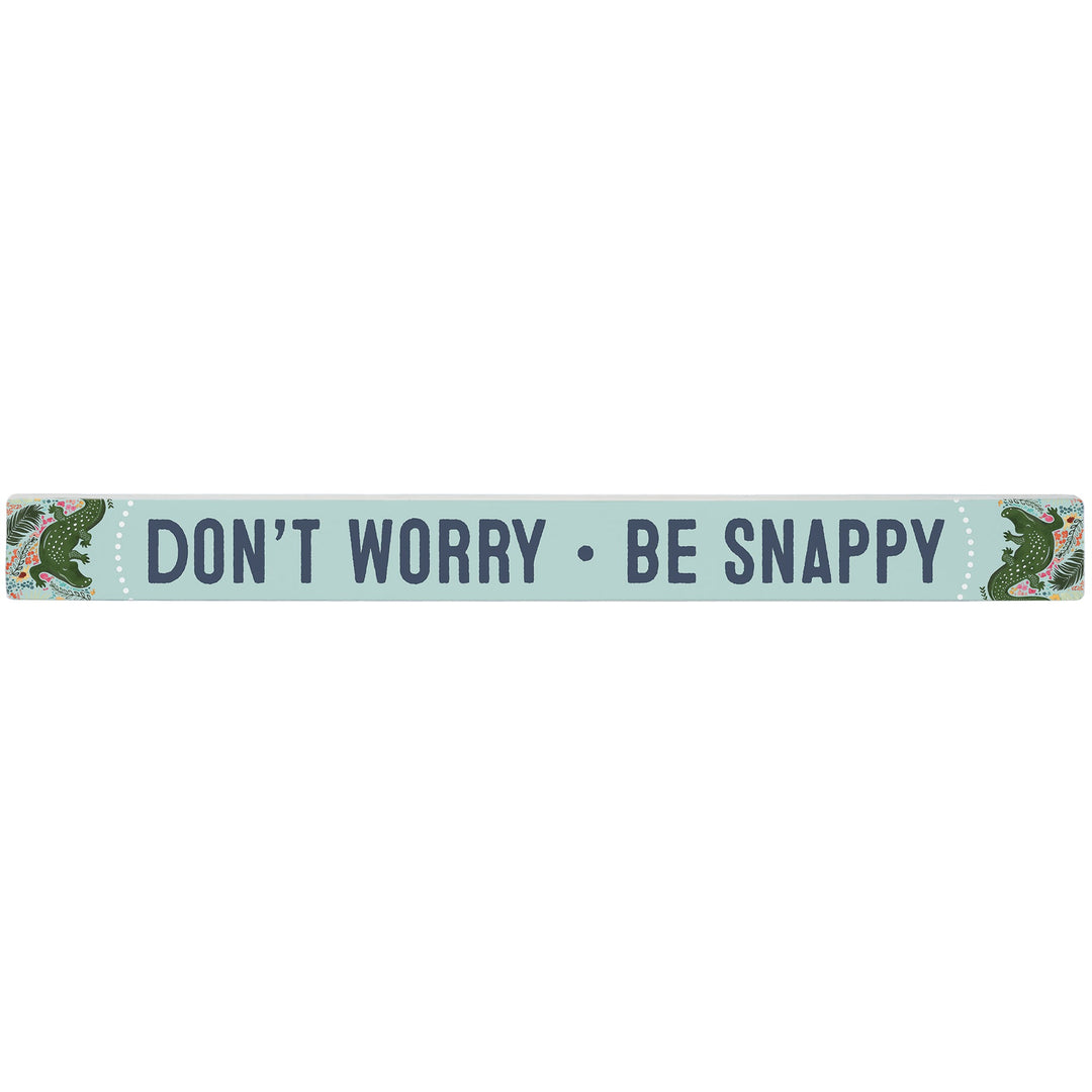 Worry Be Snappy 