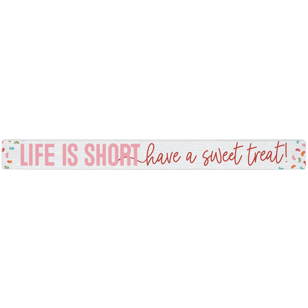 Life Short Sweet Treat
