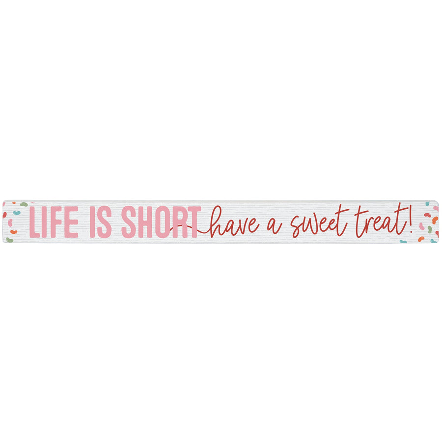 Life Short Sweet Treat