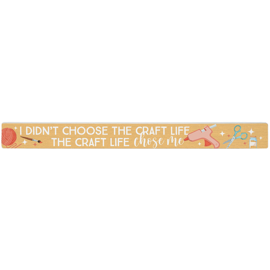 Craft Life Chose Me